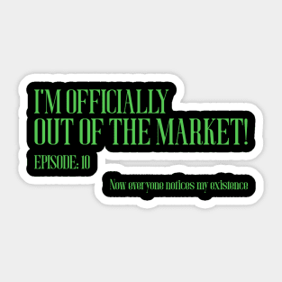 I'm officially out of the market Sticker